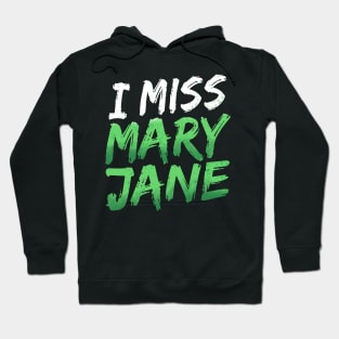 I Miss Mary Jane Hoodie